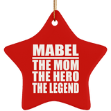 Mabel The Mom The Hero The Legend - Star Ornament