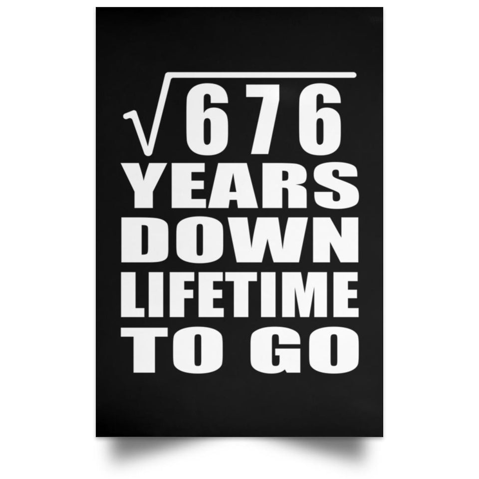 26th Anniversary Square Root of 676 Years Lifetime To Go - Poster Portrait