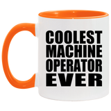 Coolest Machine Operator Ever - 11oz Accent Mug Orange