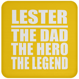 Lester The Dad The Hero The Legend - Drink Coaster