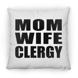 Mom Wife Clergy - Throw Pillow