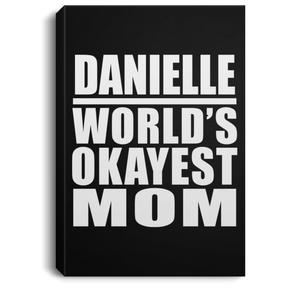 Danielle World's Okayest Mom - Canvas Portrait
