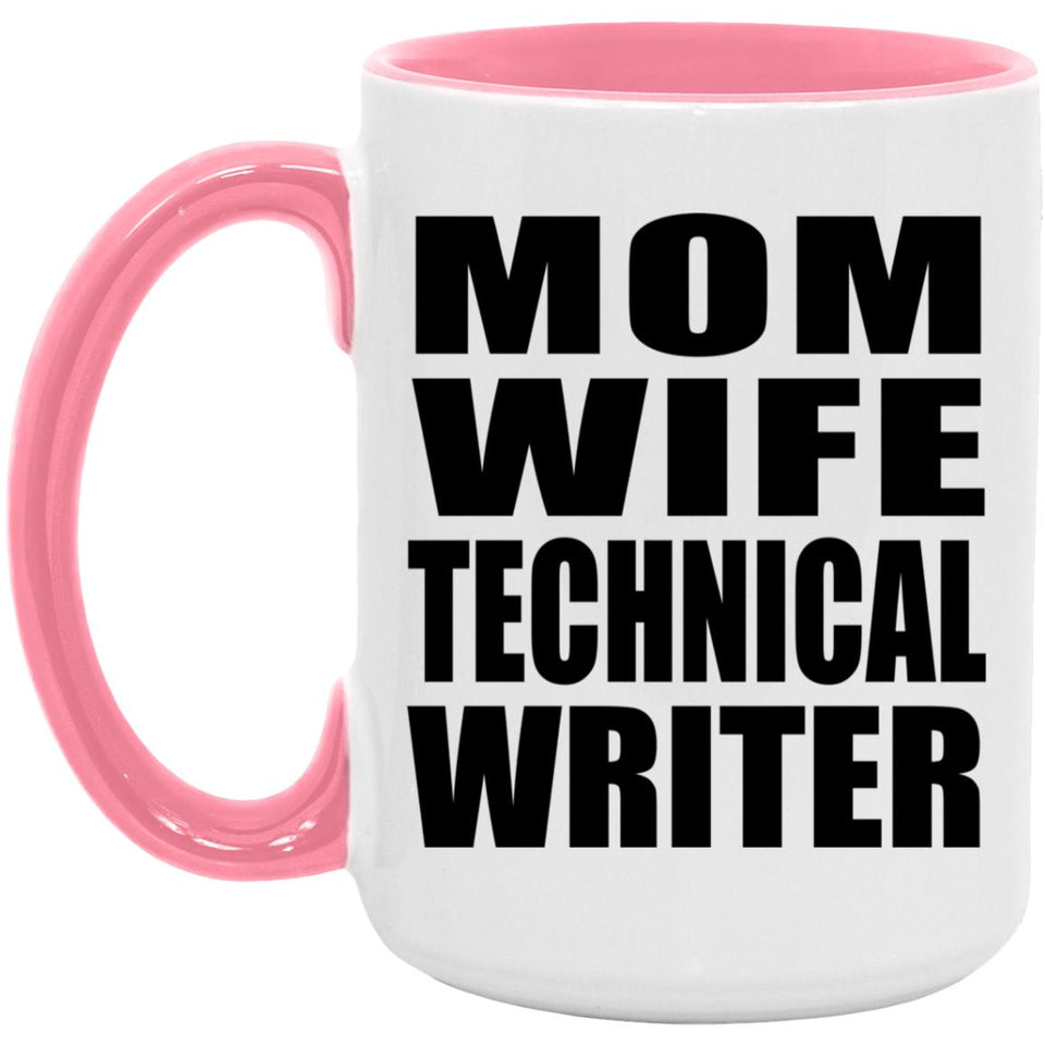 Mom Wife Technical Writer - 15oz Accent Mug Pink