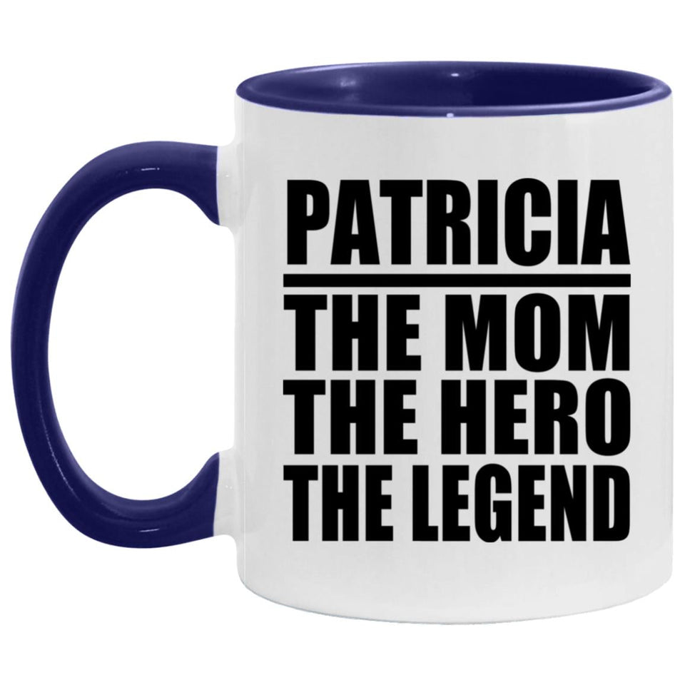Patricia The Mom The Hero The Legend - 11oz Accent Mug Purple
