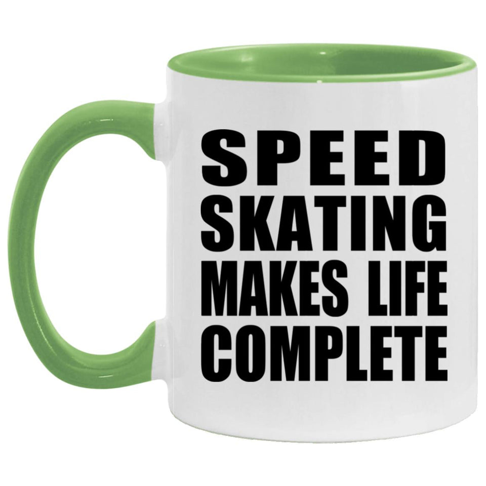 Speed Skating Makes Life Complete - 11oz Accent Mug Green