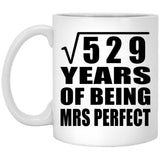 23rd Anniversary Square Root of 529 Years of Mrs Perfect - 11oz Coffee Mug