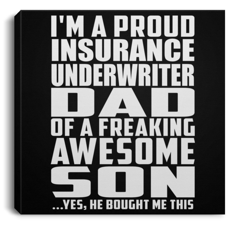Proud Insurance Underwriter Dad Of Awesome Son - Canvas Square