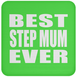 Best Step Mum Ever - Drink Coaster