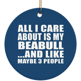 All I Care About Is My Beabull - Circle Ornament