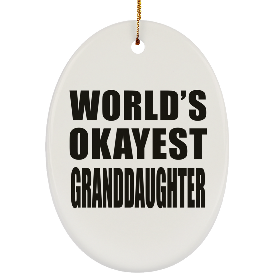 World's Okayest Granddaughter - Oval Ornament