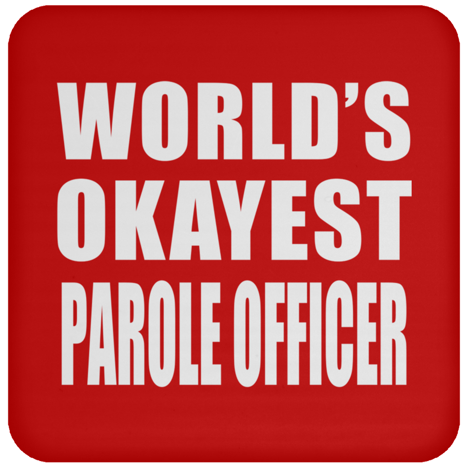 World's Okayest Parole Officer - Drink Coaster