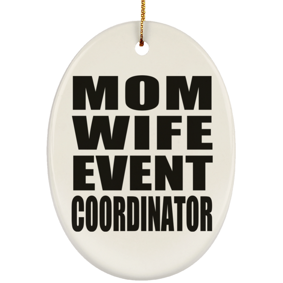Mom Wife Event Coordinator - Oval Ornament
