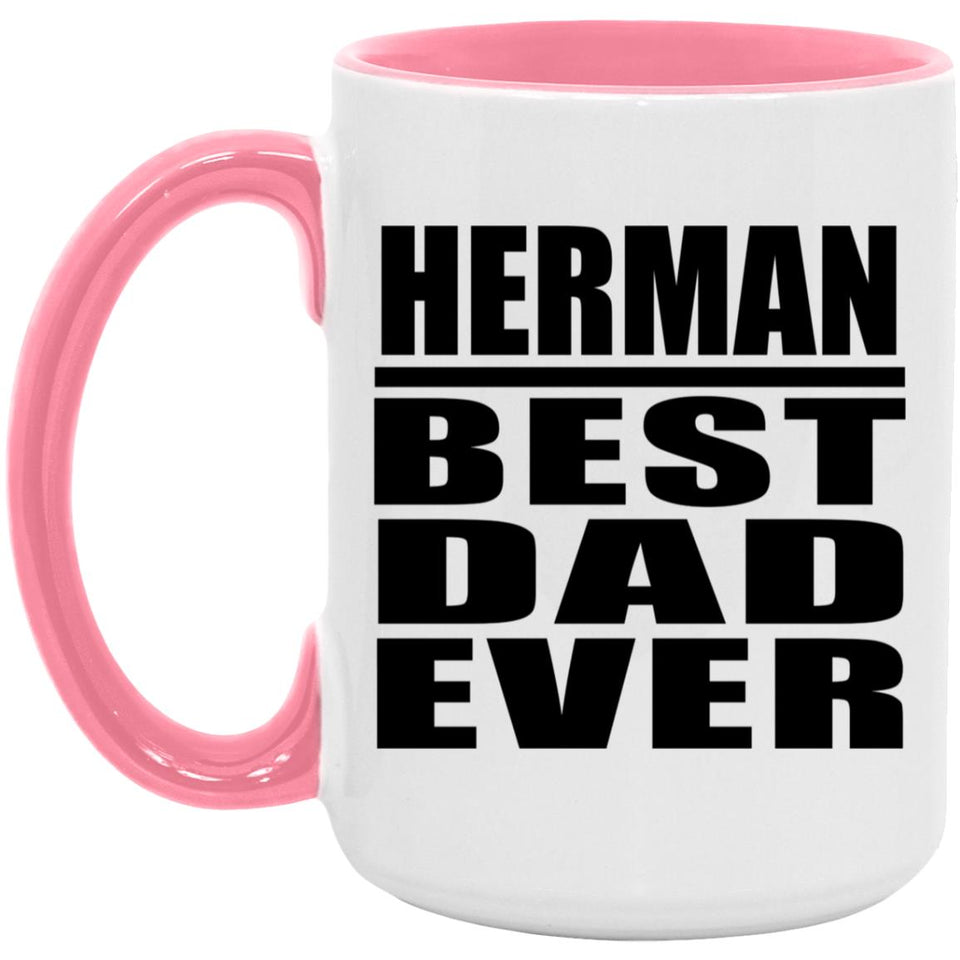 Herman Best Dad Ever - 15oz Accent Mug Pink