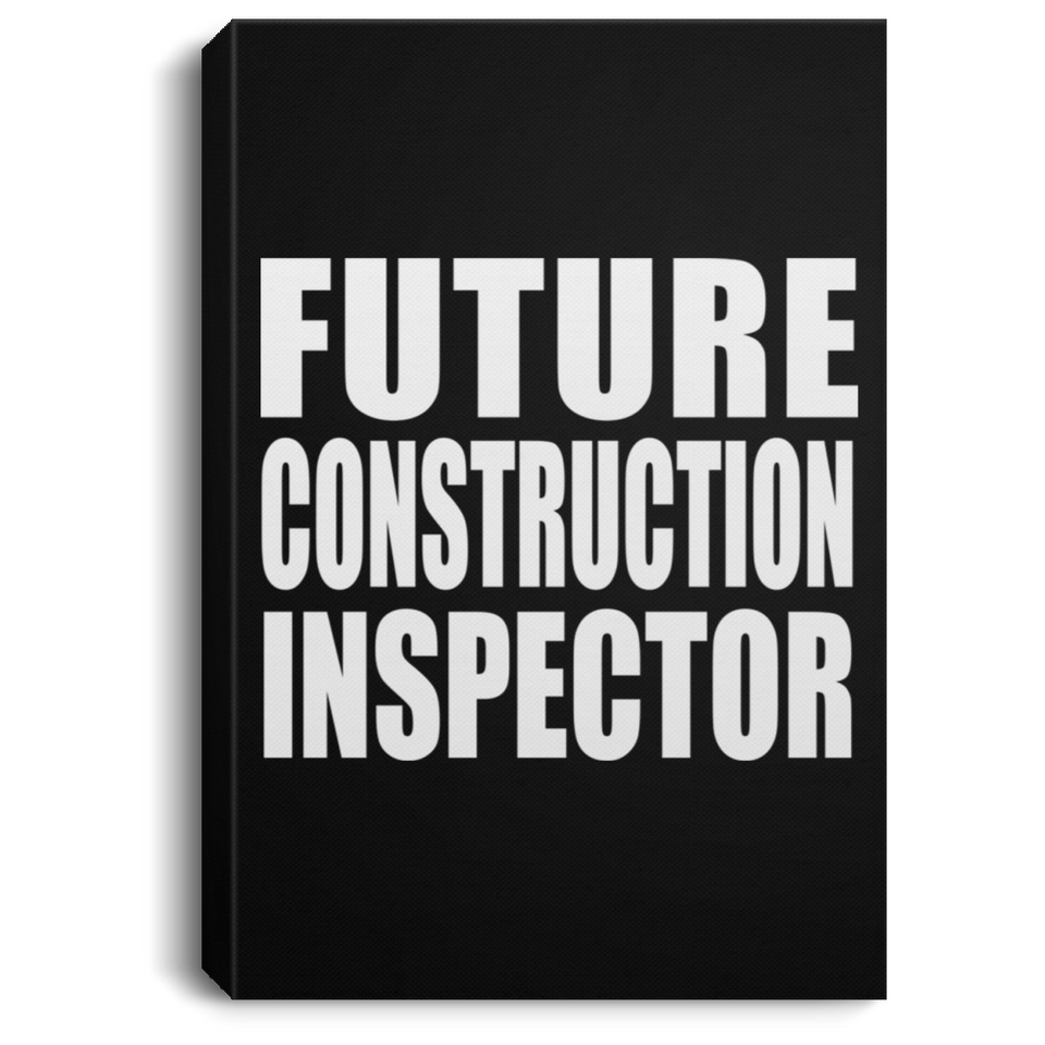 Future Construction Inspector - Canvas Portrait
