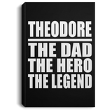 Theodore The Dad The Hero The Legend - Canvas Portrait