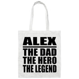 Alex The Dad The Hero The Legend - Tote Bag White