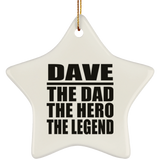Dave The Dad The Hero The Legend - Star Ornament