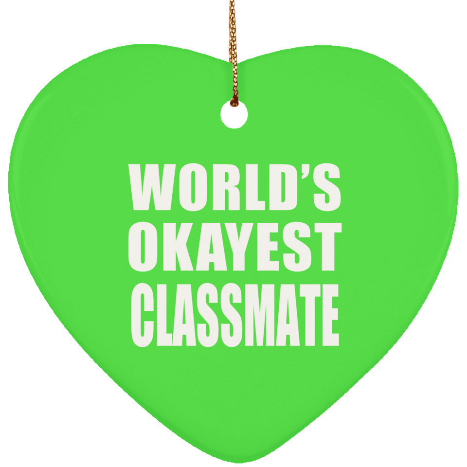 World's Okayest Classmate - Heart Ornament