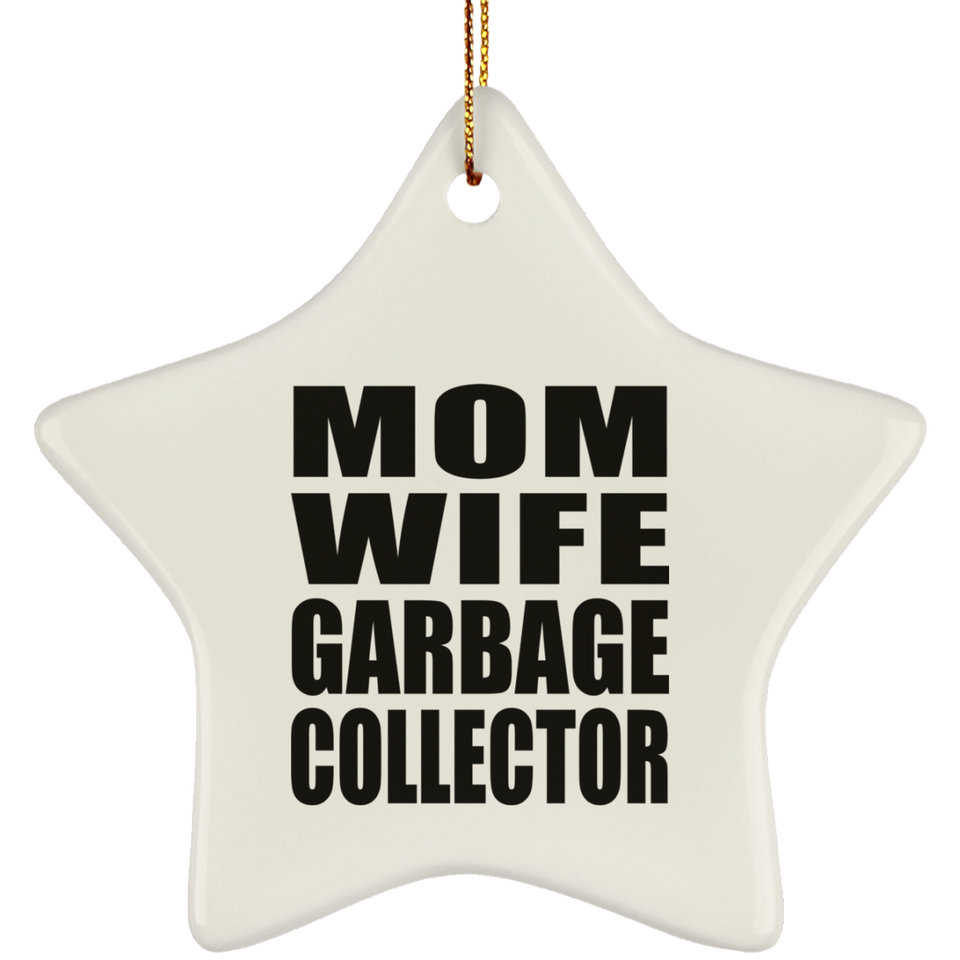 Mom Wife Garbage Collector - Star Ornament