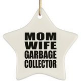 Mom Wife Garbage Collector - Star Ornament