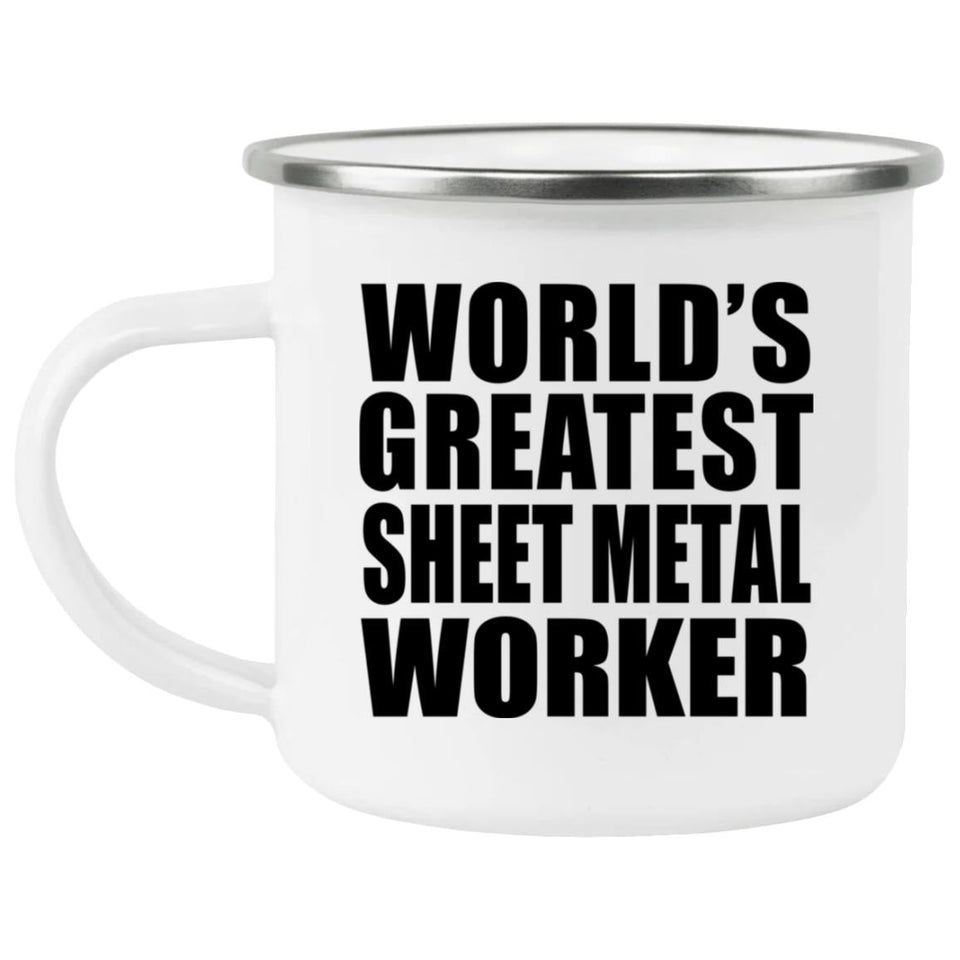 World's Greatest Sheet Metal Worker - 12oz Camping Mug