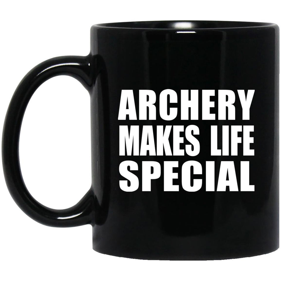 Archery Makes Life Special - 11oz Coffee Mug Black