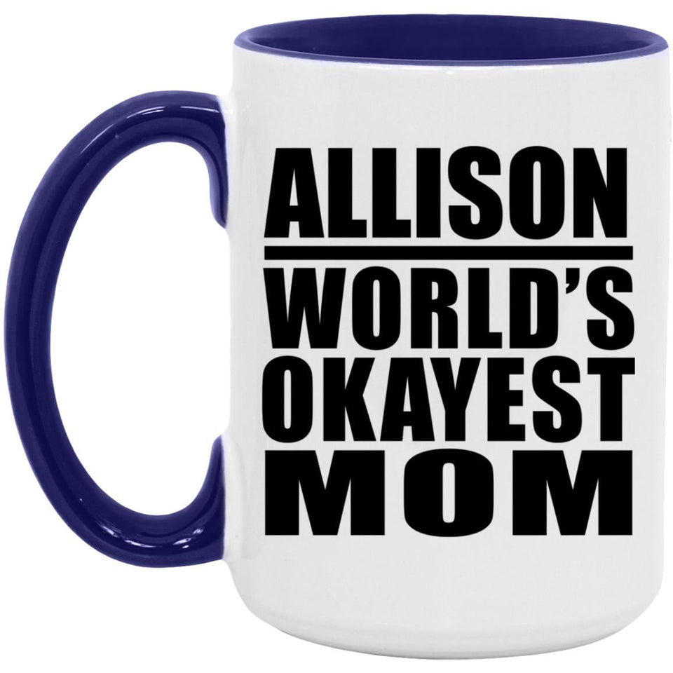 Allison World's Okayest Mom - 15oz Accent Mug Purple