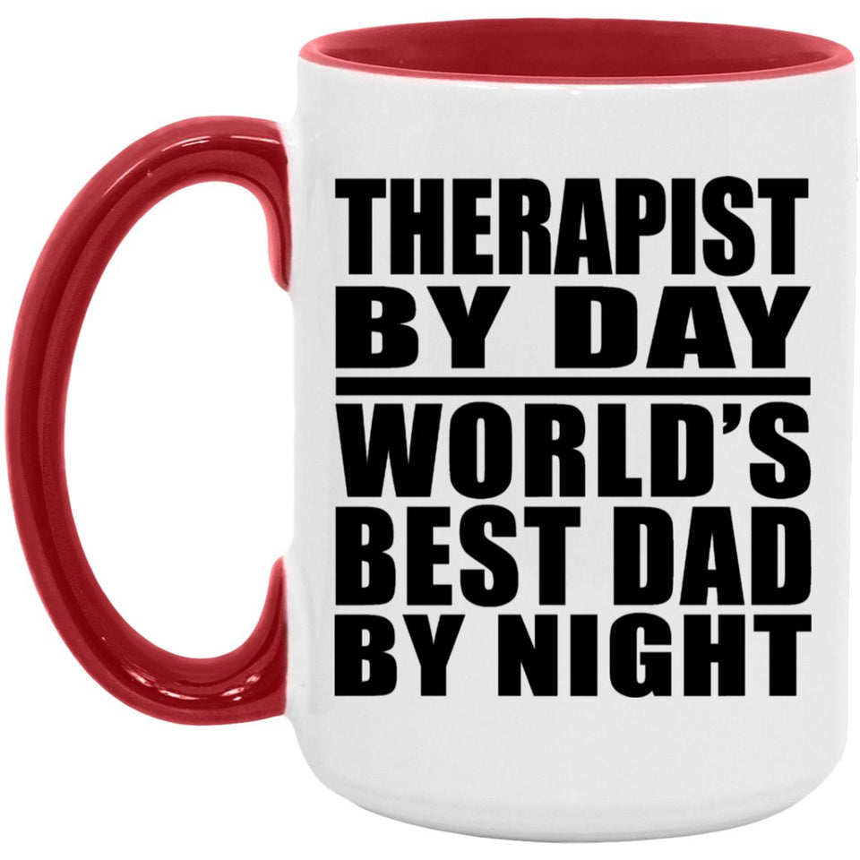 Therapist By Day World's Best Dad By Night - 15oz Accent Mug Red