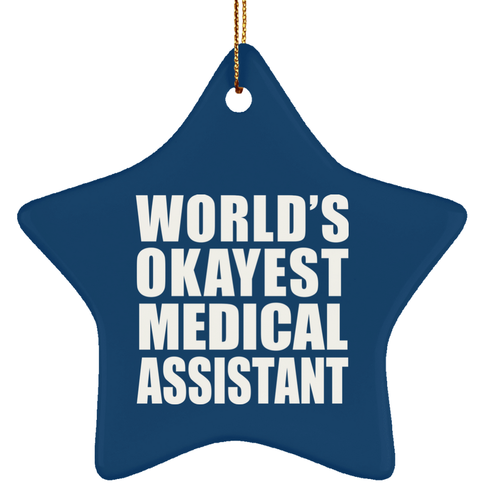 World's Okayest Medical Assistant - Star Ornament