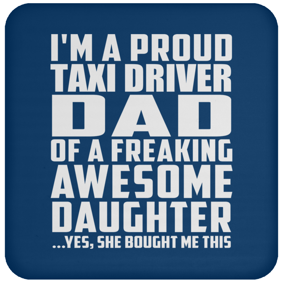 Proud Taxi Driver Dad Of Awesome Daughter - Drink Coaster