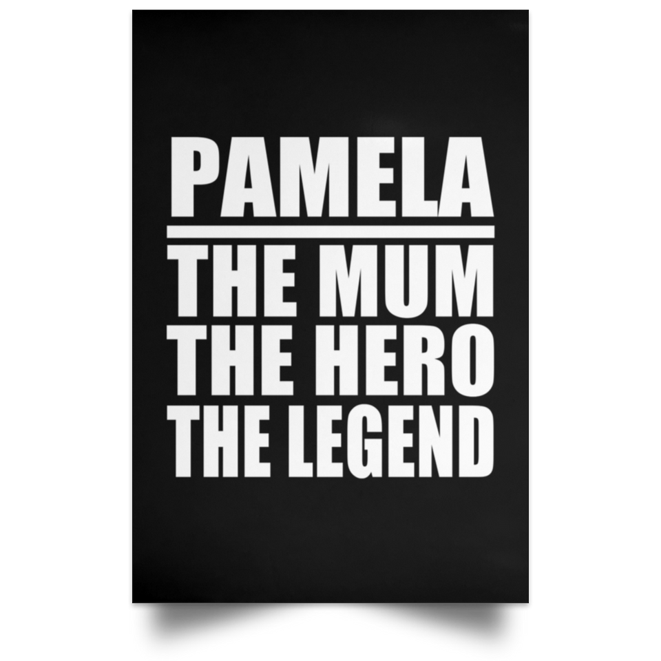 Pamela The Mum The Hero The Legend - Poster Portrait