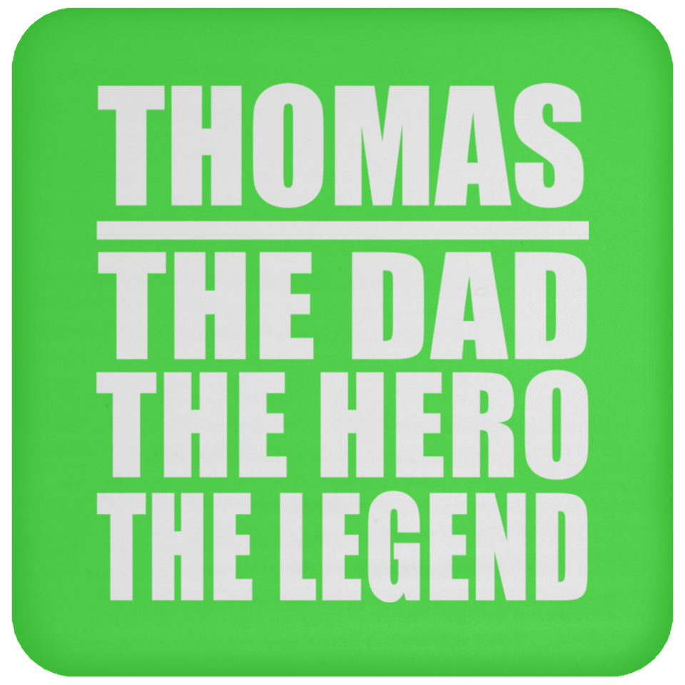 Thomas The Dad The Hero The Legend - Drink Coaster
