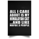All I Care About Is My Himalayan Cat - Poster Portrait