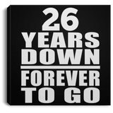 26th Anniversary 26 Years Down Forever to Go - Canvas Square