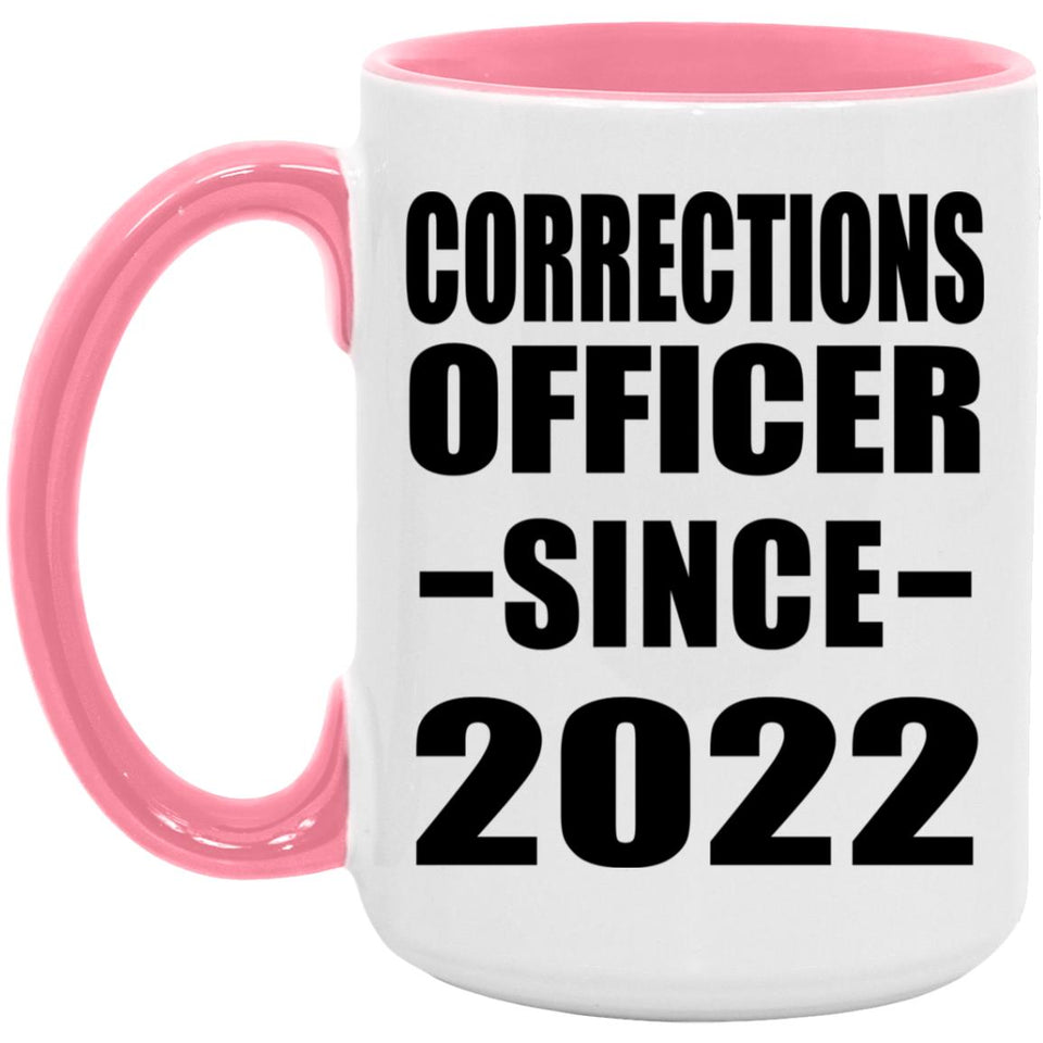 Corrections Officer Since 2022 - 15oz Accent Mug Pink