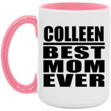 Colleen Best Mom Ever - 15oz Accent Mug Pink