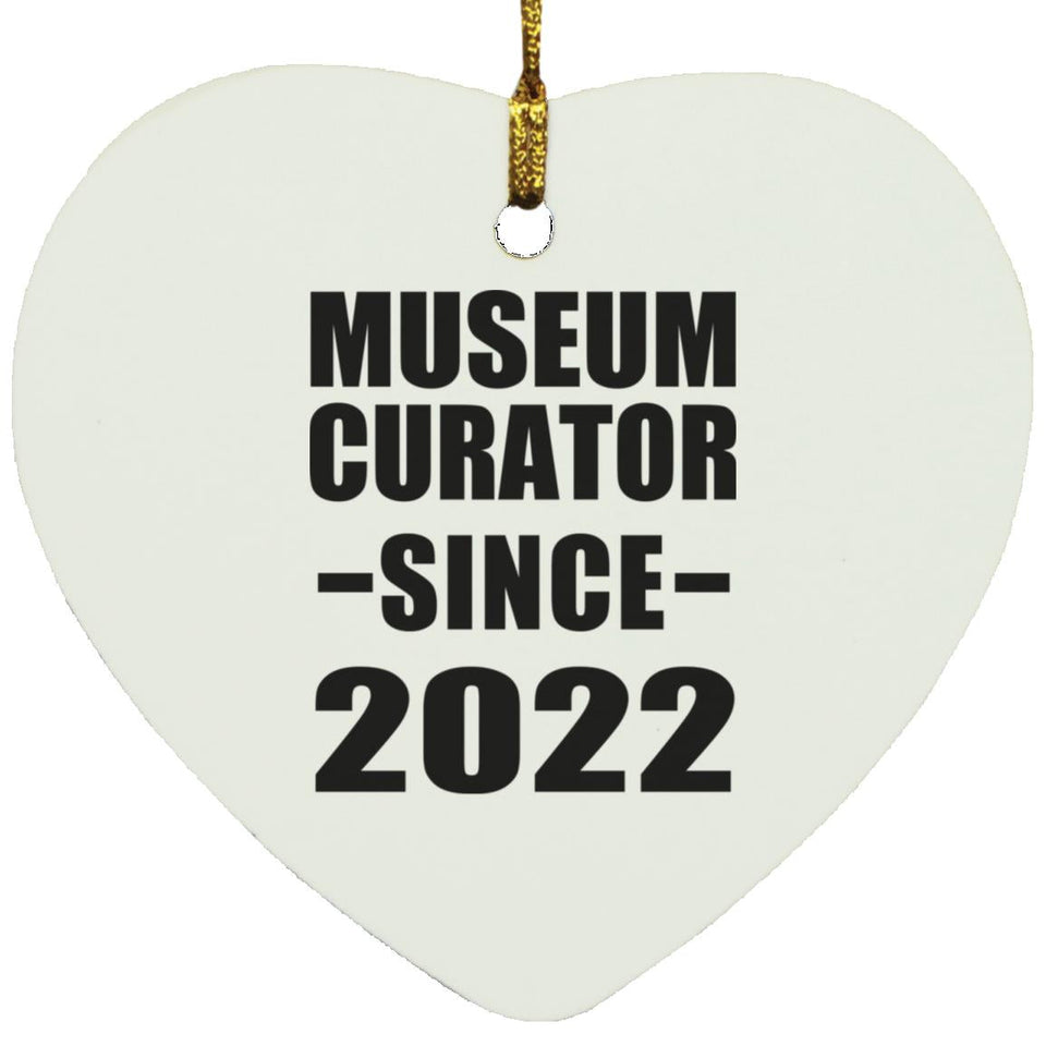 Museum Curator Since 2022 - Heart Ornament