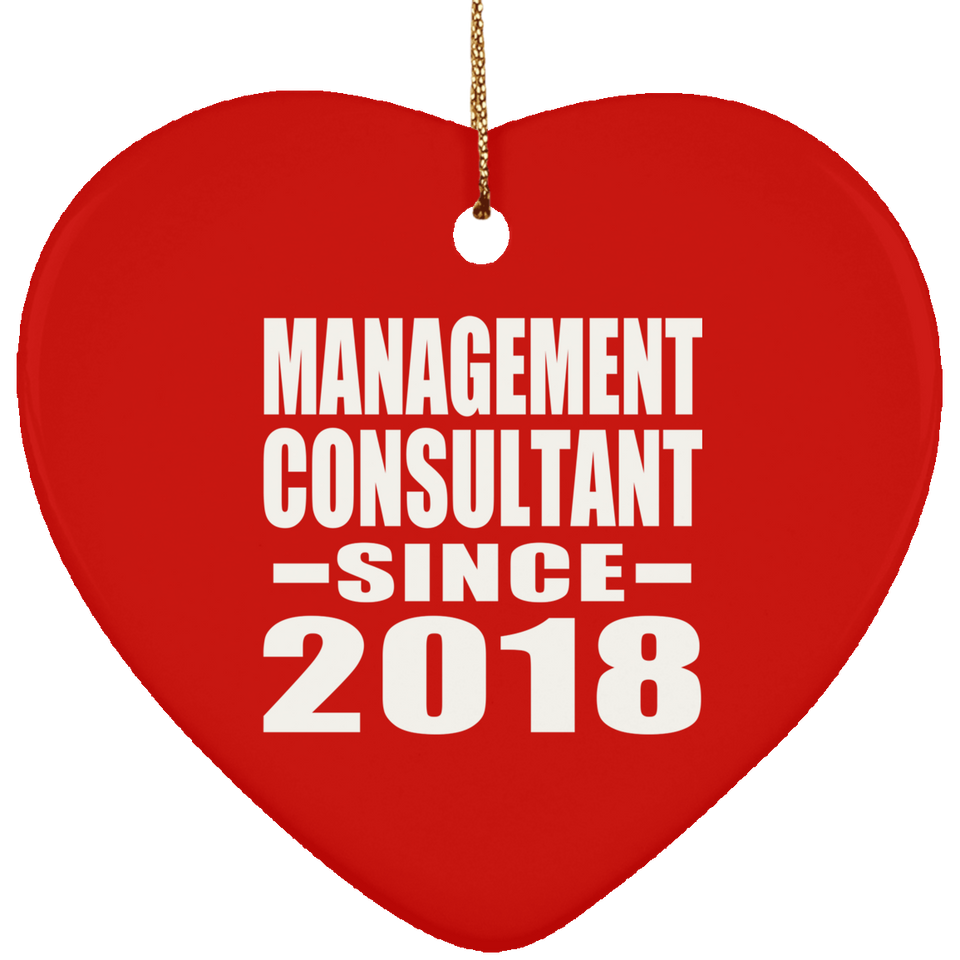 Management Consultant Since 2018 - Heart Ornament