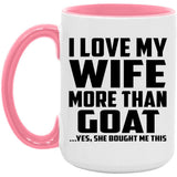 I Love My Wife More Than Goat - 15oz Accent Mug Pink