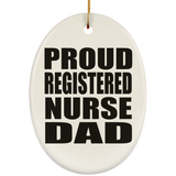 Proud Registered Nurse Dad - Oval Ornament
