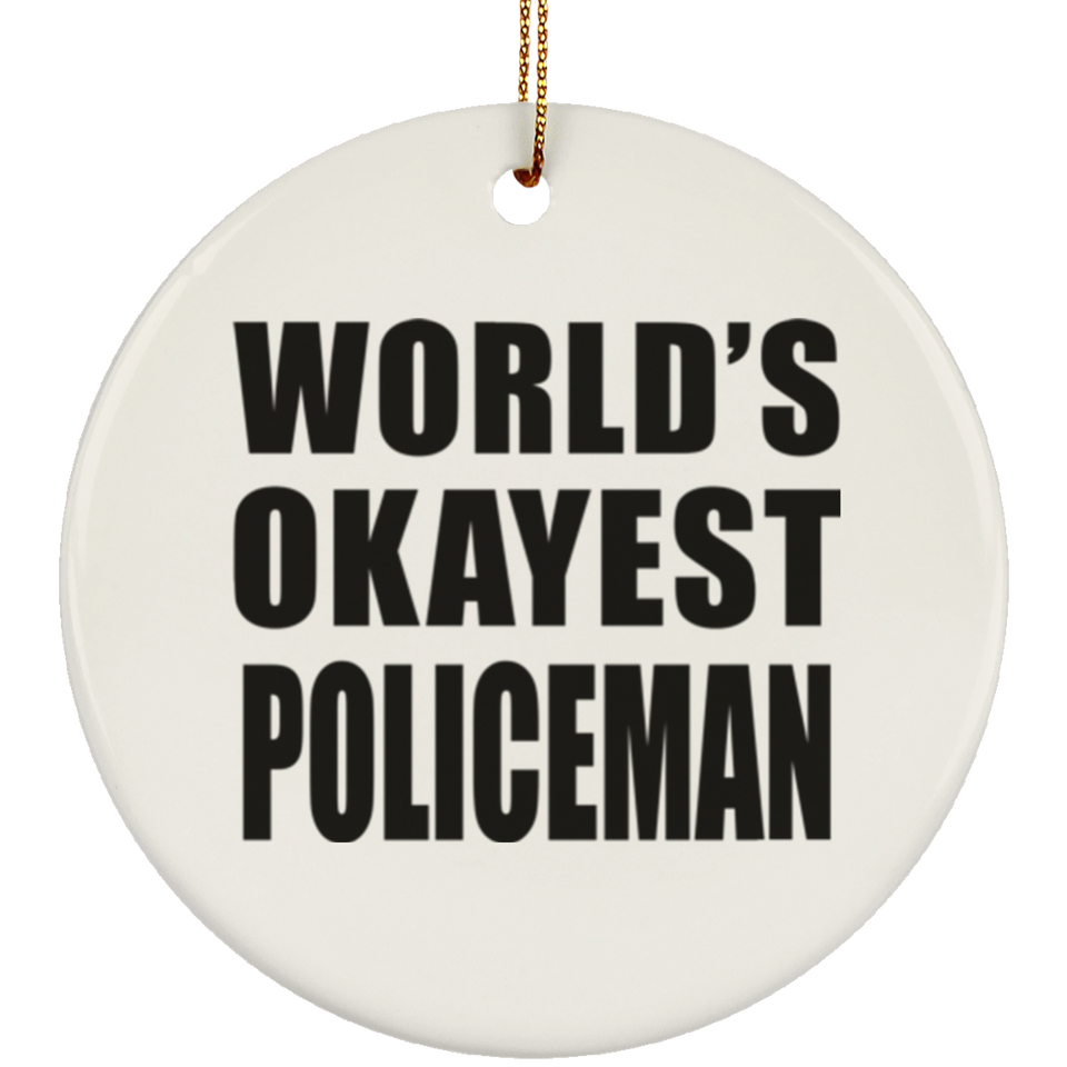 World's Okayest Policeman - Circle Ornament
