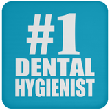Number One #1 Dental Hygienist - Drink Coaster