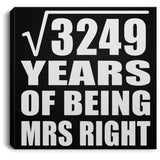 57th Anniversary Square Root of 3249 Years of Being Mrs Right - Canvas Square