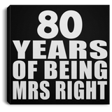 80th Anniversary 80 Years Of Being Mrs Right - Canvas Square