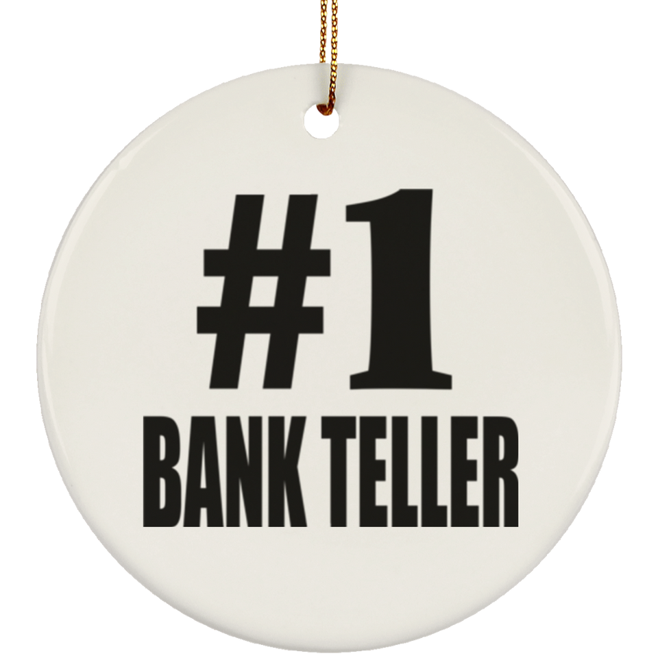 Number One #1 Bank Teller - Circle Ornament