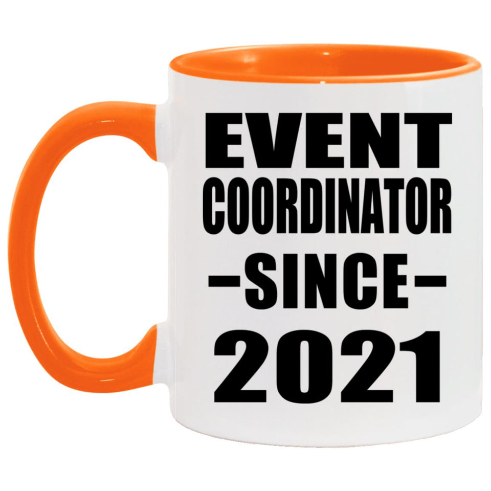Event Coordinator Since 2021 - 11oz Accent Mug Orange