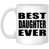 Best Daughter Ever - 11 Oz Coffee Mug