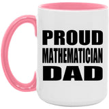 Proud Mathematician Dad - 15oz Accent Mug Pink
