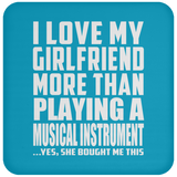 I Love My Girlfriend More Than Playing A Musical Instrument - Drink Coaster