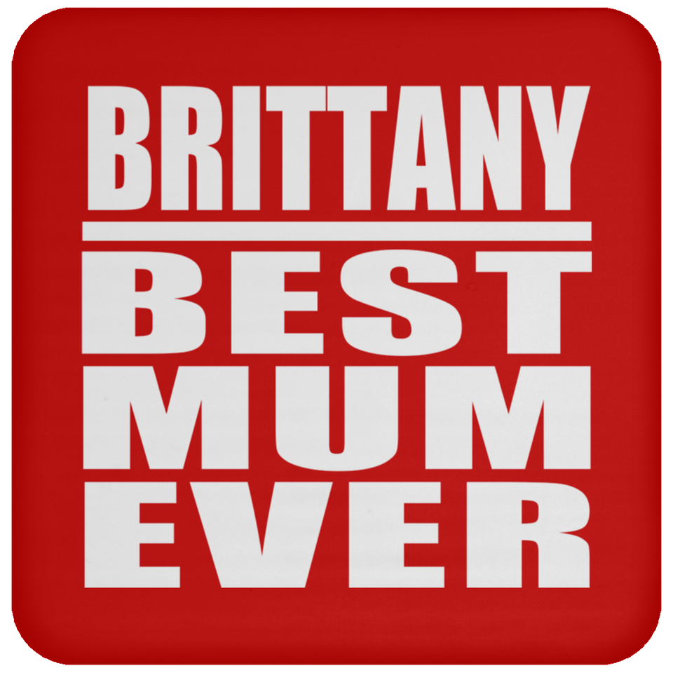 Brittany Best Mum Ever - Drink Coaster